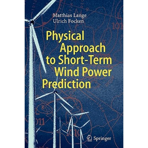 Physical Approach to Short-Term Wind Power Prediction Paperback, Springer