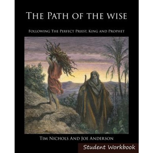 The Path of the Wise Student Workbook: Following the Perfect Priest King and Prophet Paperback, Headwaters Christian Resources