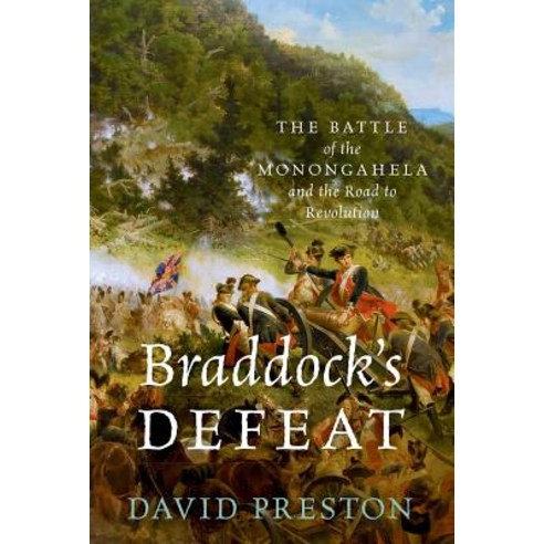 Braddock''s Defeat: The Battle of the Monongahela and the Road to Revolution Paperback, Oxford University Press, USA