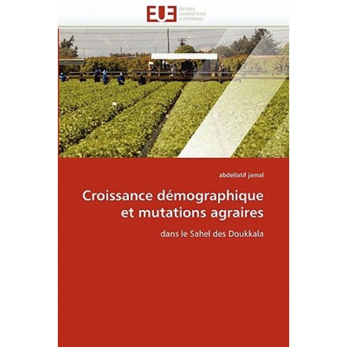 Croissance Demographique Et Mutations Agraires = Croissance Da(c)Mographique Et Mutations Agraires Paperback, Univ Europeenne