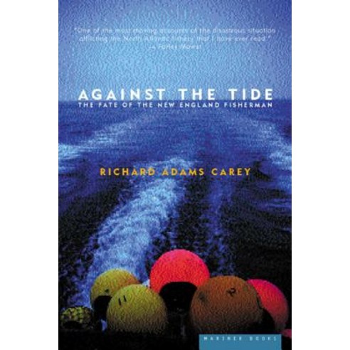 Against the Tide: The Fate of the New England Fisherman Paperback, Mariner Books