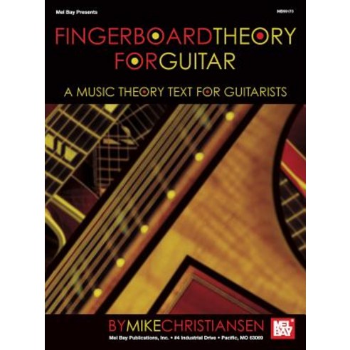 Fingerboard Theory for Guitar: A Music Theory Text for Guitarists Paperback, Mel Bay Publications
