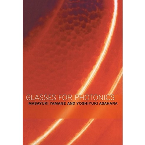 Glasses for Photonics, Cambridge University Press