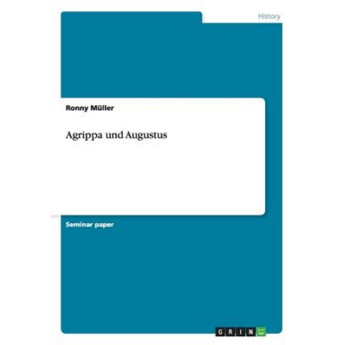 Agrippa Und Augustus Paperback, Grin Publishing