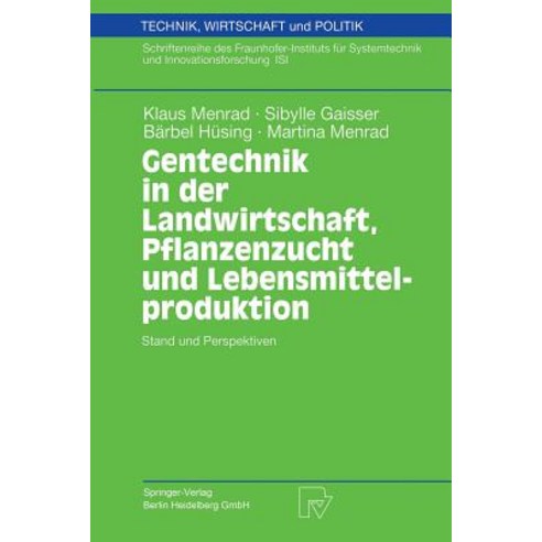 Gentechnik in Der Landwirtschaft Pflanzenzucht Und Lebensmittelproduktion: Stand Und Perspektiven Paperback, Physica-Verlag