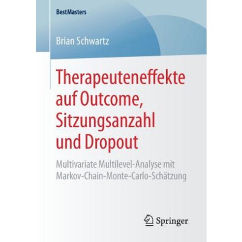 Therapeuteneffekte Auf Outcome Sitzungsanzahl Und Dropout: Multivariate Multilevel-Analyse Mit Markov-Chain-Monte-Carlo-Schatzung Paperback, Springer