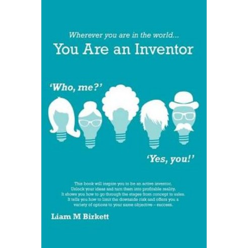 Wherever You Are in the World You Are an Inventor Paperback, Createspace Independent Publishing Platform