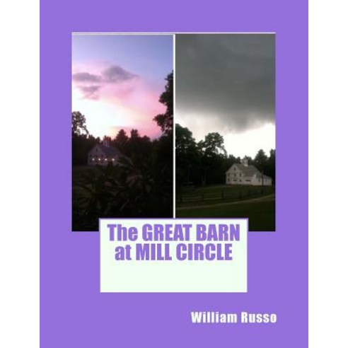 The Great Barn at Mill Circle Paperback, Createspace Independent Publishing Platform
