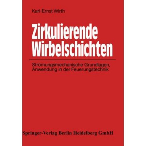 Zirkulierende Wirbelschichten: Stromungsmechanische Grundlagen Anwendung in Der Feuerungstechnik Paperback, Springer