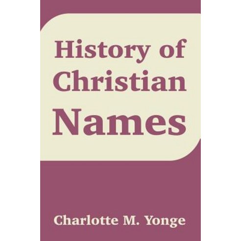 History of Christian Names Paperback, University Press of the Pacific
