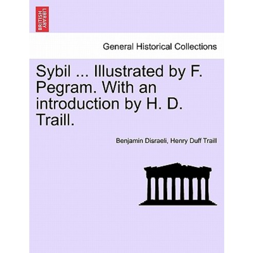 Sybil ... Illustrated by F. Pegram. with an Introduction by H. D. Traill. Paperback, British Library, Historical Print Editions