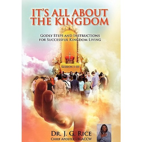 It''s All about the Kingdom Hardcover, Xlibris Corporation