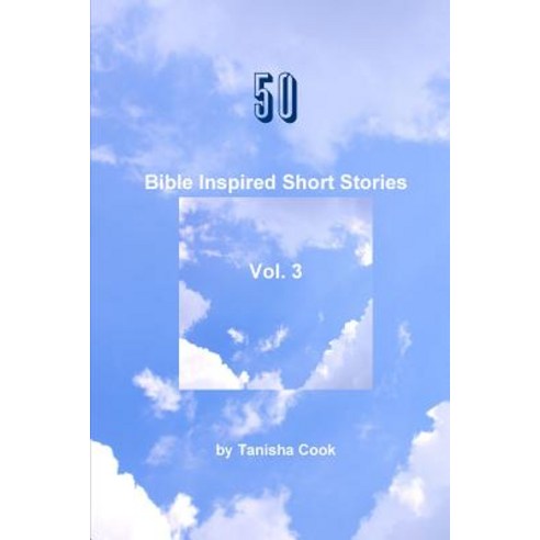 50 Bible Inspired Short Stories Vol. 3 Paperback, Lulu.com