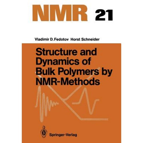 Structure and Dynamics of Bulk Polymers by NMR-Methods Paperback, Springer