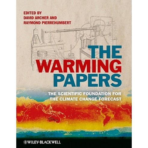 The Warming Papers: The Scientific Foundation for the Climate Change Forecast Paperback, Wiley-Blackwell