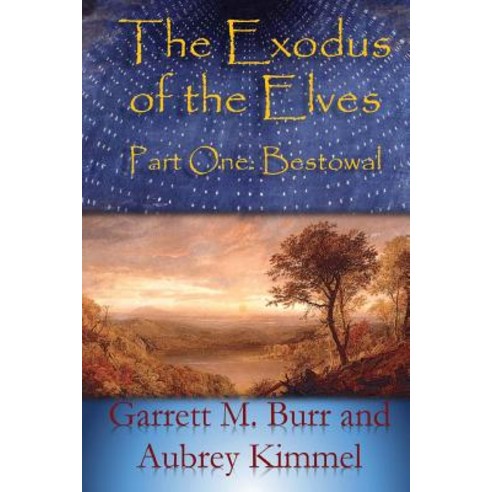 The Exodus of the Elves: Part One: Bestowal Paperback, Createspace Independent Publishing Platform