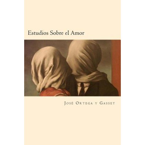 Estudios Sobre El Amor (Spanish Edition) Paperback, Createspace Independent Publishing Platform
