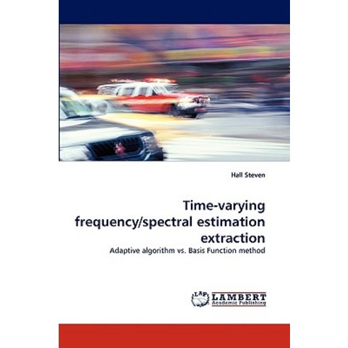Time-Varying Frequency/Spectral Estimation Extraction Paperback, LAP Lambert Academic Publishing