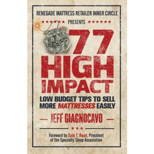 77 High Impact Low Budget Tips to Sell More Mattresses Easily Paperback, Createspace Independent Publishing Platform