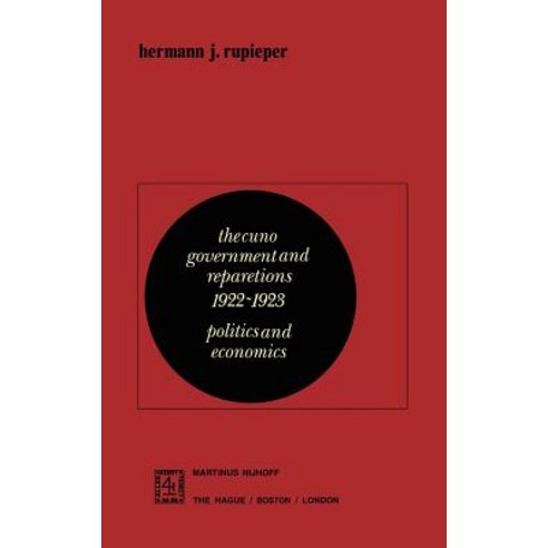The Cuno Government and Reparations 1922-1923: Politics and Economics Paperback, Springer