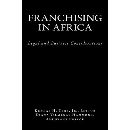 Franchising in Africa: Legal and Business Considerations Paperback, Lexnoir Foundation
