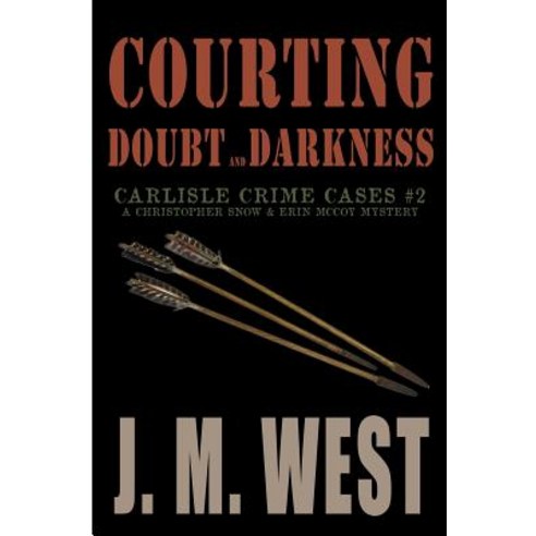 Courting Doubt and Darkness: A Christopher Snow & Erin McCoy Mystery Paperback, Sunbury Press, Inc.