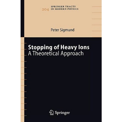 Stopping of Heavy Ions: A Theoretical Approach Hardcover, Springer