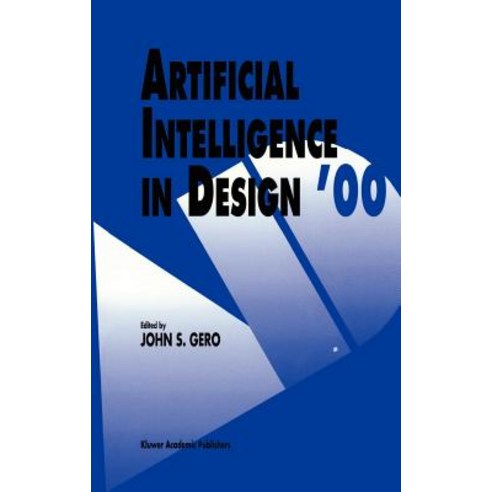 Artificial Intelligence in Design 00 Hardcover, Springer