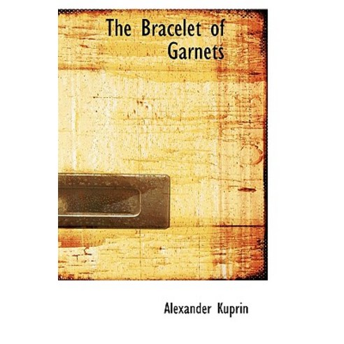 The Bracelet of Garnets Hardcover, BiblioLife
