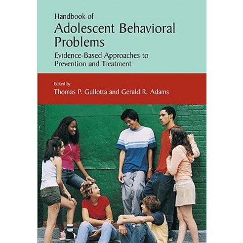 Handbook of Adolescent Behavioral Problems: Evidence-Based Approaches ...