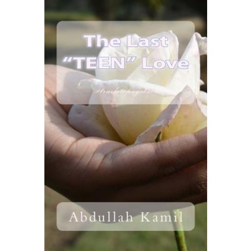 The Last Teen Love Paperback, Createspace Independent Publishing Platform