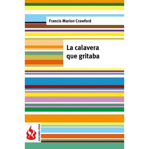La Calavera Que Gritaba: (Low Cost). Edicion Limitada Paperback, Createspace Independent Publishing Platform