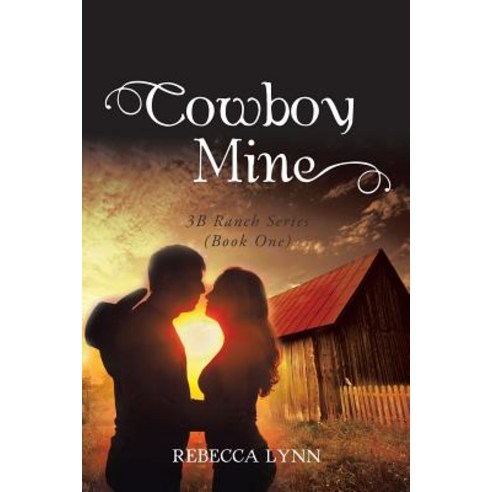 Cowboy Mine: 3b Ranch Series (Book One) Paperback, Authorhouse