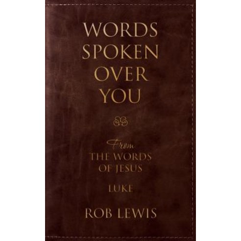 Words Spoken Over You: From the Words of Jesus in Luke Paperback, Incense Publishing
