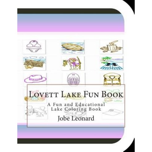 Lovett Lake Fun Book: A Fun and Educational Lake Coloring Book Paperback, Createspace