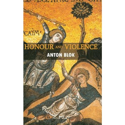 Honour and Violence Hardcover, Polity Press