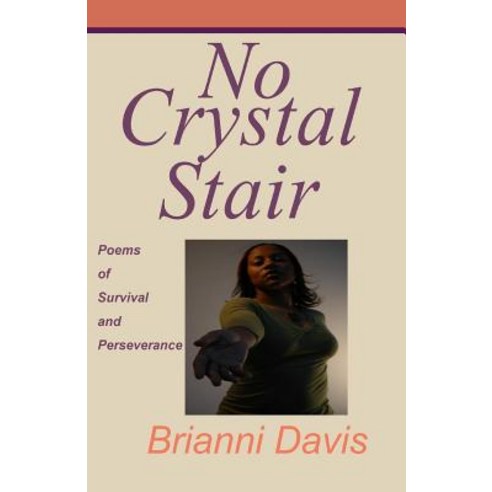 No Crystal Stair: : Poems of Survival and Perseverance Paperback, Createspace Independent Publishing Platform
