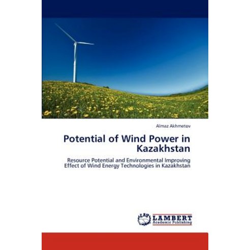 Potential of Wind Power in Kazakhstan Paperback, LAP Lambert Academic Publishing