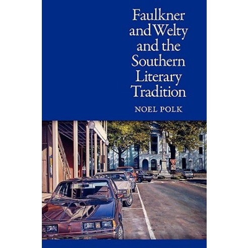 Faulkner and Welty and the Southern Literary Tradition Paperback, University Press of Mississippi