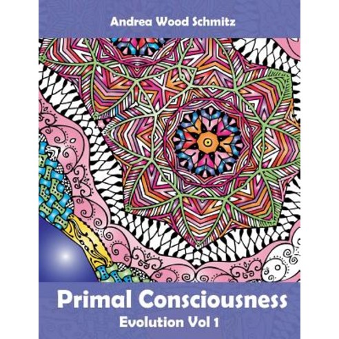 Primal Consciousness: Coloring Book Therapy Paperback, Createspace Independent Publishing Platform