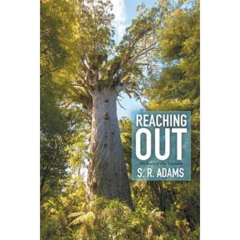 Reaching Out: The Story of Our Children Paperback, Xlibris