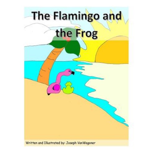The Flamingo and the Frog Paperback, Createspace Independent Publishing Platform