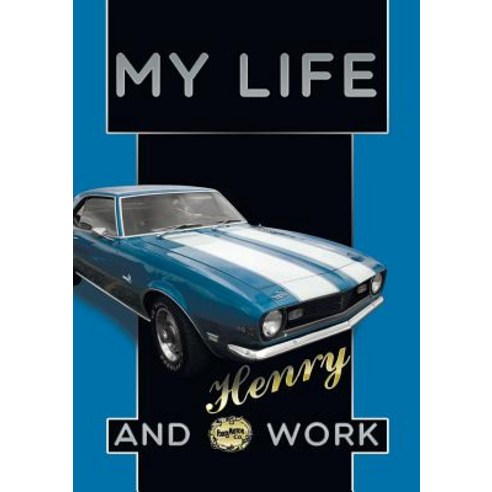 My Life and Work an Autobiography of Henry Ford Paperback, Book on Demand Ltd.