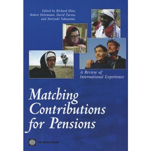Matching Contributions for Pensions: A Review of International Experience Paperback, World Bank Publications