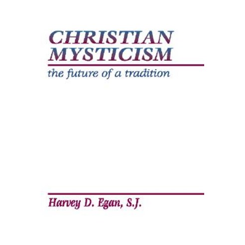 Christian Mysticism: The Future of a Tradition Paperback, Wipf & Stock Publishers