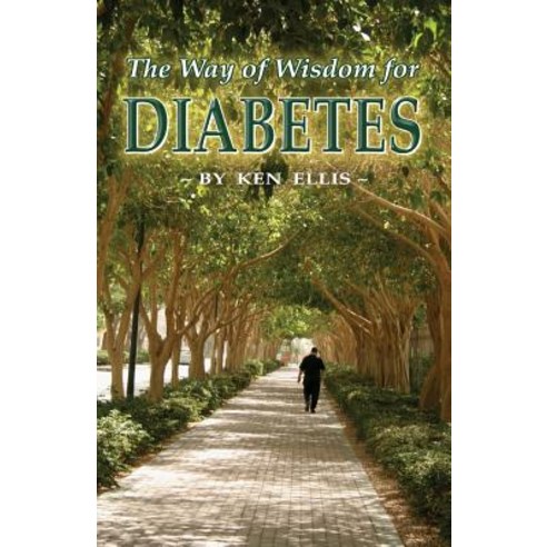 The Way of Wisdom for Diabetes: Cope with Stress Move More Lose Weight and Keep Hope Alive Paperback, Createspace Independent Publishing Platform