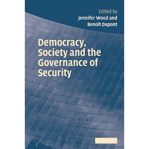 "Democracy Society and the Governance of Security", Cambridge University Press