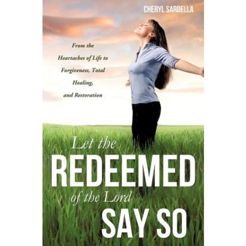 Let the Redeemed of the Lord Say So Paperback, Xulon Press