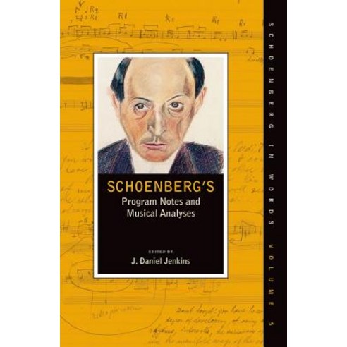 Schoenberg''s Program Notes and Musical Analyses Paperback, Oxford University Press, USA