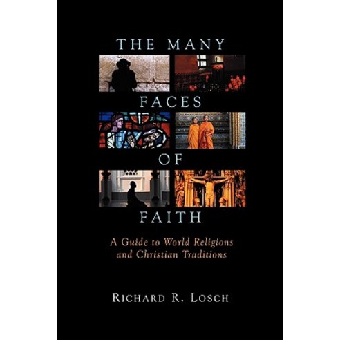 The Many Faces of Faith: A Guide to World Religions and Christian Traditions Paperback, William B. Eerdmans Publishing Company